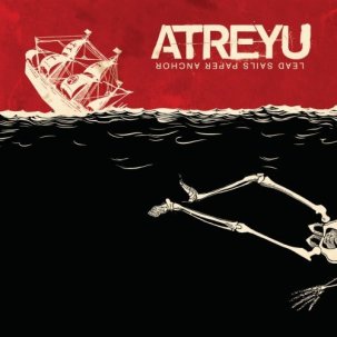 Atreyu - Lead Sails Paper Anchor (2007)